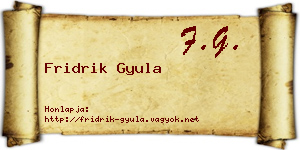 Fridrik Gyula névjegykártya